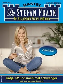 E-Book (epub) Dr. Stefan Frank 2872 von Stefan Frank