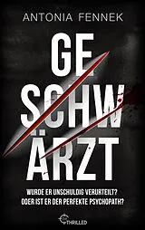 E-Book (epub) Geschwärzt | Wurde er unschuldig verurteilt? Oder ist er der perfekte Psychopath? von Antonia Fennek