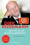 E-Book (epub) ... dann bin ich auf den Baum geklettert! von Dirk Rossmann