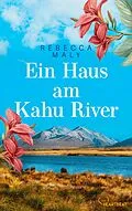 E-Book (epub) Ein Haus am Kahu River von Rebecca Maly
