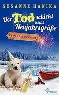 E-Book (epub) Der Tod schickt keine Neujahrsgrüße von Susanne Hanika