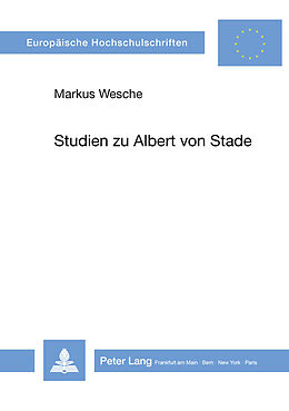 Kartonierter Einband Studien zu Albert von Stade von Markus Wesche