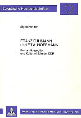 Kartonierter Einband Franz Fühmann und E.T.A. Hoffmann von Sigrid Kohlhof
