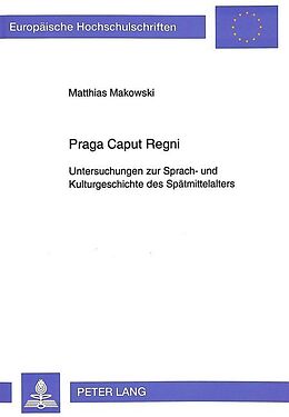 Kartonierter Einband Praga Caput Regni von Matthias Makowski
