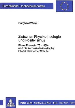 Kartonierter Einband Zwischen Physikotheologie und Positivismus von Burghard Weiss