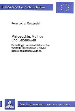 Kartonierter Einband Philosophie, Mythos und Lebenswelt von Peter Lothar Oesterreich