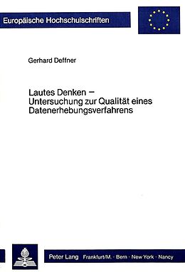 Kartonierter Einband Lautes Denken - Untersuchung zur Qualität eines Datenerhebungsverfahrens von Gerhard Deffner