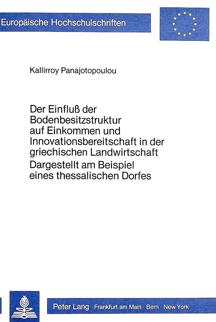 Der Einfluss Der Bodenbesitzstruktur Auf Einkommen Und Innovations Bereitschaft In Der Griechischen Landwirtschaft Dargestellt Am Beispiel Eines Thessalischen Dorfes Kallirroy Panajotopoulou Buch Kaufen Ex Libris
