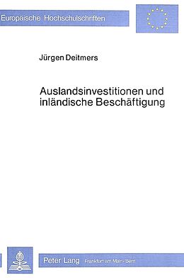 Kartonierter Einband Auslandsinvestitionen und inländische Beschäftigung von Jürgen Deitmers