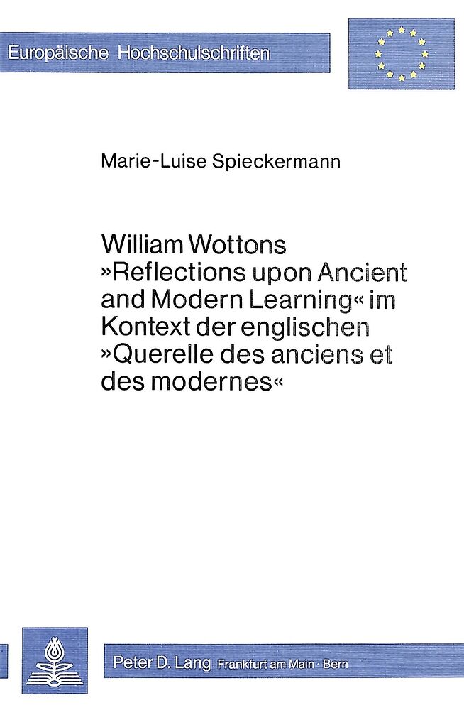 William Wottons «Reflections upon Ancient and Modern Learning» im Kontext der englischen «Querelle des anciens et des modernes»