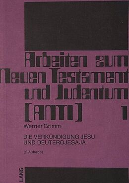 Kartonierter Einband Die Verkündigung Jesu und Deuterojesaya von Werner Grimm