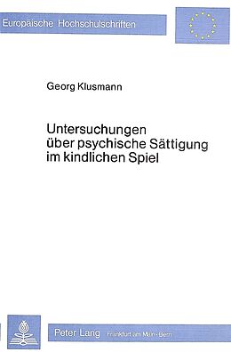 Kartonierter Einband Untersuchungen über psychische Sättigung im kindlichen Spiel von Georg Klusmann