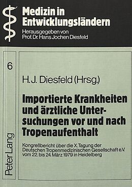 Kartonierter Einband Importierte Krankheiten und ärztliche Untersuchungen vor und nach Tropenaufenthalt von H.J. Diesfeld