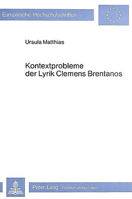 Kartonierter Einband Kontextprobleme der Lyrik Clemens Brentanos von Ursula Matthias