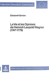 Kartonierter Einband La vie et les opinions de Heinrich Leopold Wagner (1747-1779) von Elisabeth Genton