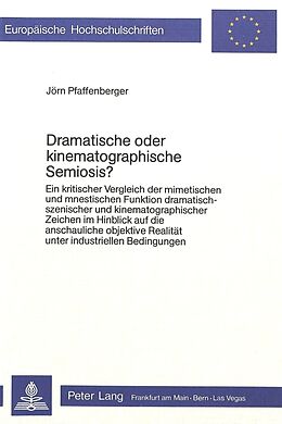 Kartonierter Einband Dramatische oder kinematographische Semiosis? von Joern Pfaffenberger