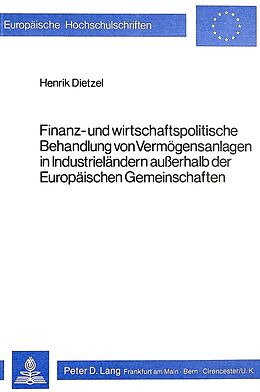 Kartonierter Einband Finanz- und wirtschaftspolitische Behandlung von Vermögensanlagen in Industrieländern ausserhalb der Europäischen Gemeinschaften von Henrik Dietzel