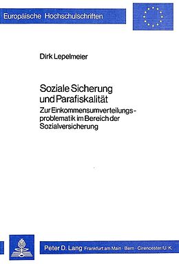 Kartonierter Einband Soziale Sicherung und Parafiskalität von Dirk Lepelmeier