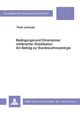 Kartonierter Einband Bedingungen und Dimensionen militärischer Sozialisation von Peter Liliensiek