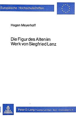 Kartonierter Einband Die Figur des Alten im Werk von Siegfried Lenz von Hagen Meyerhoff