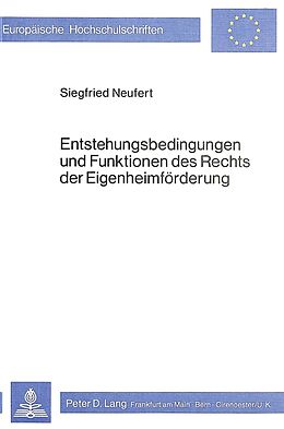 Kartonierter Einband Entstehungsbedingungen und Funktionen des Rechts der Eigenheimförderung von Siegfried Neufert
