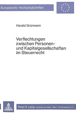 Kartonierter Einband Verflechtungen zwischen Personen- und Kapitalgesellschaften im Steuerrecht von Harald Grürmann