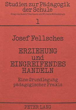 Kartonierter Einband Erziehung und eingreifendes Handeln von Josef Fellsches
