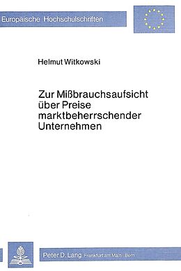 Kartonierter Einband Zur Missbrauchsaufsicht über Preise marktbeherrschender Unternehmen von Helmut Witkowski
