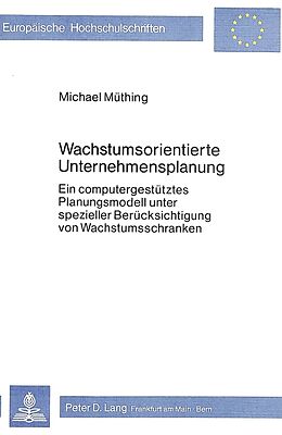 Kartonierter Einband Wachstumsorientierte Unternehmensplanung von Michael Müthing