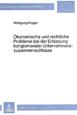 Kartonierter Einband Ökonomische und rechtliche Probleme bei der Erfassung konglomerater Unternehmenszusammenschlüsse von Wolfgang Krüger