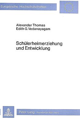 Kartonierter Einband Schülerheimerziehung und Entwicklung von Alexander Thomas, Edith G. Vedanayagam