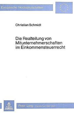 Kartonierter Einband Die Realteilung von Mitunternehmerschaften im Einkommensteuerrecht von Christian Schmidt