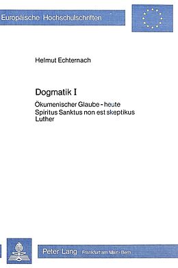 Kartonierter Einband Dogmatik I von Helmut Echternach