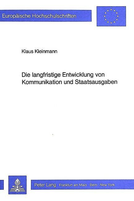 Die Langfristige Entwicklung Von Kommunikation Und Staatsausgaben Klaus Kleinmann Buch Kaufen Ex Libris