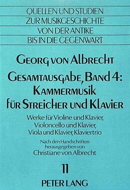 Kartonierter Einband Georg von Albrecht- Gesamtausgabe, Band 4: Kammermusik für Streicher und Klavier von 