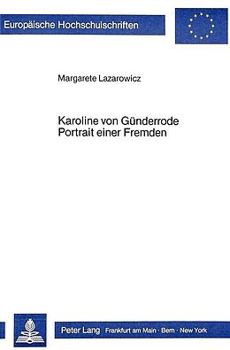 Kartonierter Einband Karoline von Günderrode. Portrait einer Fremden von Margarete Lazarowicz