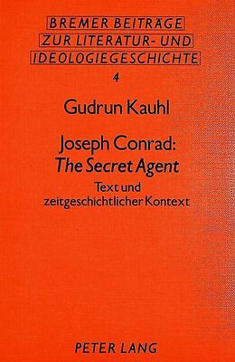 Kartonierter Einband Joseph Conrad: The Secret Agent von Gudrun Kauhl