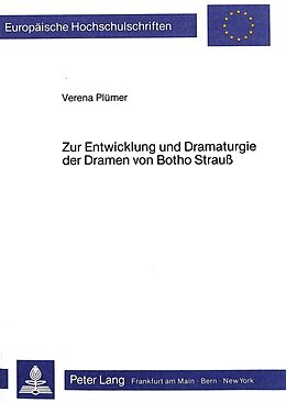Kartonierter Einband Zur Entwicklung und Dramaturgie der Dramen von Botho Strauss von Verena Plümer