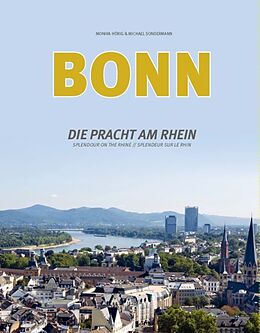Fester Einband Bonn - Die Pracht am Rhein von Monika Hörig