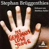 Audio CD (CD/SACD) Der geheimnislose Junge von Stephan Brüggenthies