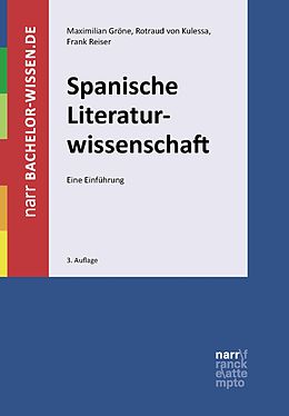 E-Book (epub) Spanische Literaturwissenschaft von Maximilian Gröne, Frank Reiser, Rotraud von Kulessa