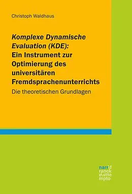 E-Book (epub) Komplexe Dynamische Evaluation (KDE): Ein Instrument zur Optimierung des universitären Fremdsprachenunterrichts von Christoph Waldhaus