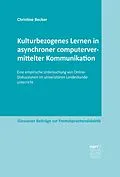 E-Book (epub) Kulturbezogenes Lernen in asynchroner computervermittelter Kommunikation von Christine Becker