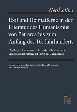 E-Book (epub) Exil und Heimatferne in der Literatur des Humanismus von Petrarca bis zum Anfang des 16. Jahrhunderts von 