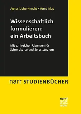 E-Book (epub) Wissenschaftlich formulieren: ein Arbeitsbuch von Agnes Lieberknecht, Yomb May