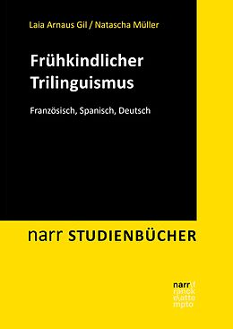 E-Book (epub) Frühkindlicher Trilinguismus von Laia Arnaus Gil, Natascha Müller, Marina Hüppop
