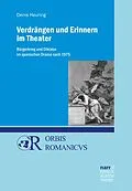 E-Book (epub) Verdrängen und Erinnern im Theater von Denis Heuring