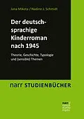 E-Book (epub) Der deutschsprachige Kinderroman nach 1945 von Jana Mikota, Nadine J. Schmidt