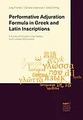 E-Book (epub) Performative Adjuration Formula in Greek and Latin Inscriptions von Juraj Franek, Daniela Urbanová, Ulrike Ehmig