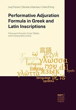 E-Book (epub) Performative Adjuration Formula in Greek and Latin Inscriptions von Juraj Franek, Daniela Urbanová, Ulrike Ehmig
